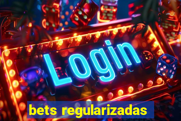 bets regularizadas